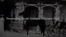Preserving South Dakota's Pioneer Past