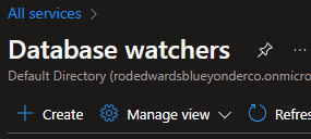 Azure Database Watcher - Every Breath you take, every move you make...
