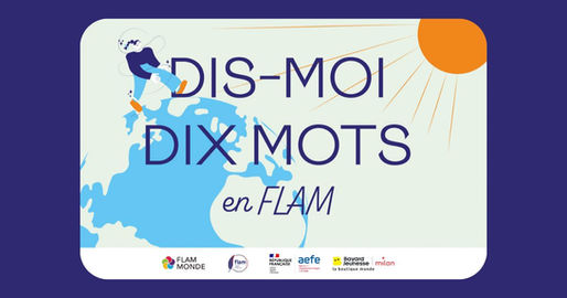 Participez au concours “Dis-moi dix mots en FLAM” 2025 !