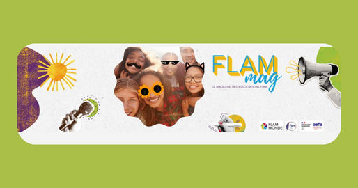 FLAM Mag Le magazine numérique collaboratif du réseau FLAM Monde