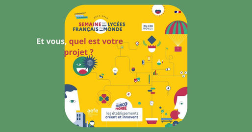 Et vous, quel est votre projet pour la semaine des lycées français du monde ?