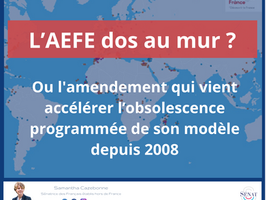 L’AEFE dos au mur ? Ou l'amendement qui vient accélérer l’obsolescence programmée de son modèle depuis 2008