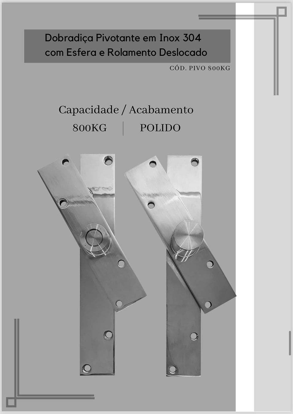 Dobradiça Pivotante em AÇO INOX 304 - Polido e Escovado