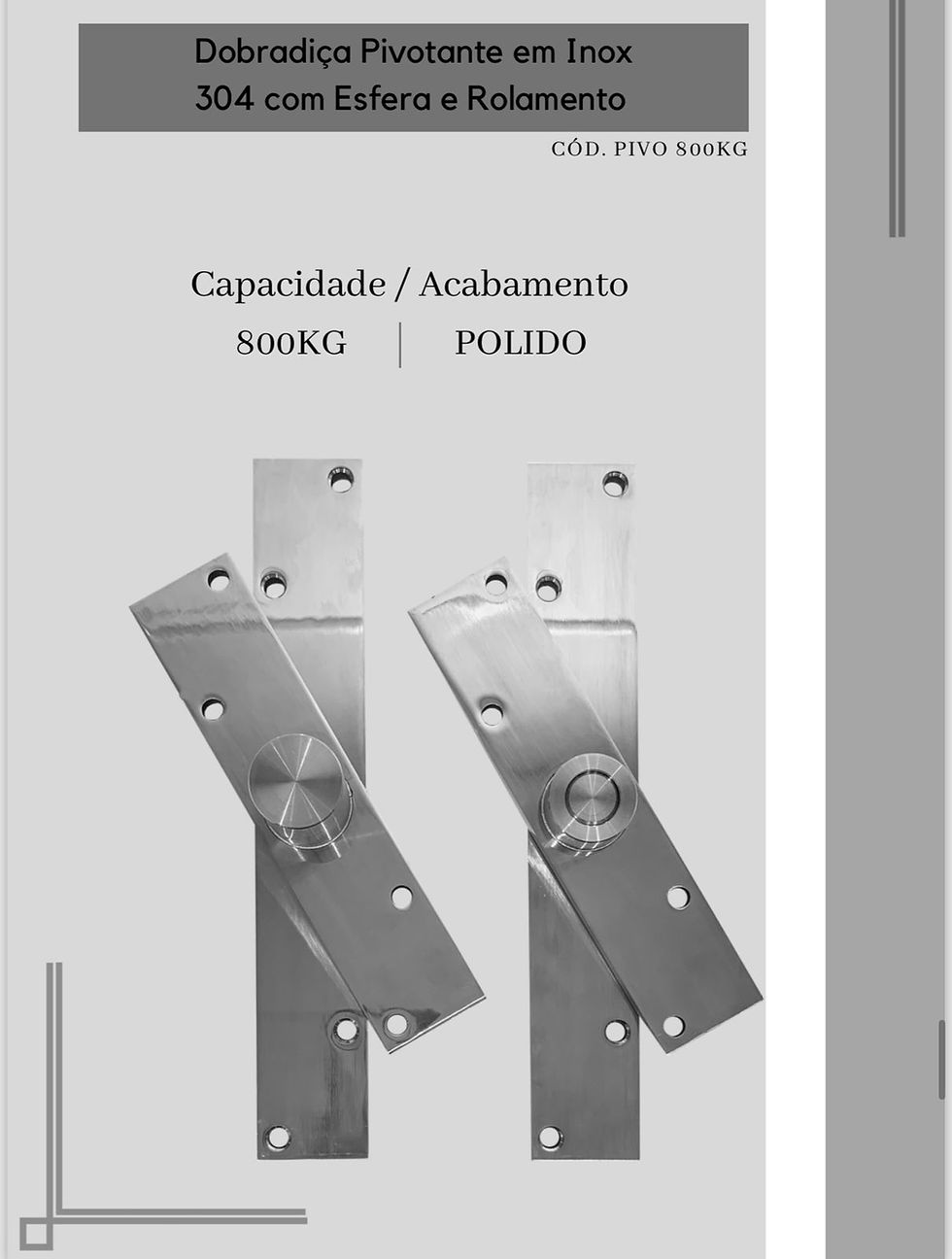 Dobradiça Pivotante AÇO INOX 304 com Esfera e Rolamento
