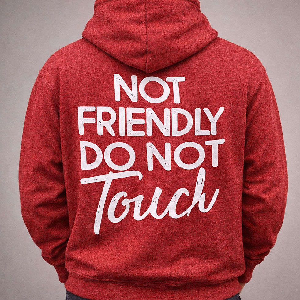 Person's back in red hoodie displaying 'NOT FRIENDLY DO NOT Touch'.