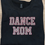 Thumbnail: Dance Mom Sweathshirt