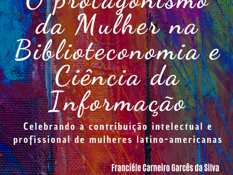 O protagonismo da mulher na BCI volume 3 tem seu edital publicado para submissão de capítulos