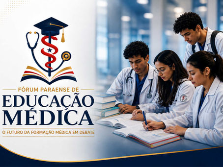 Fórum Paraense de Educação Médica reúne especialistas para debater o futuro da formação médica 