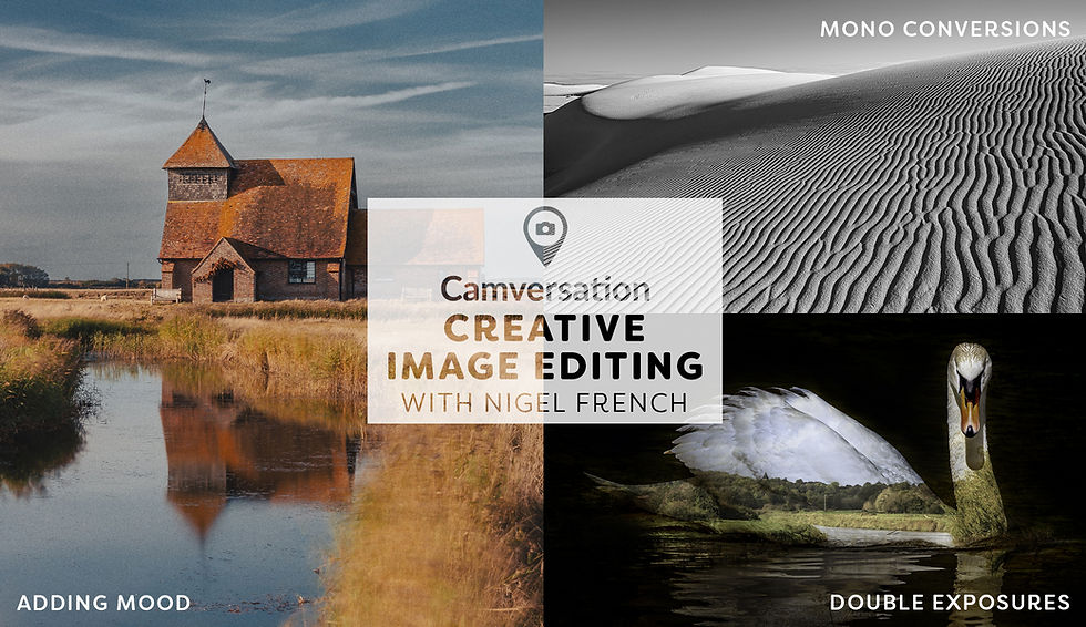 Creative Editing Workshop - Adding Mood to your images with Nigel French