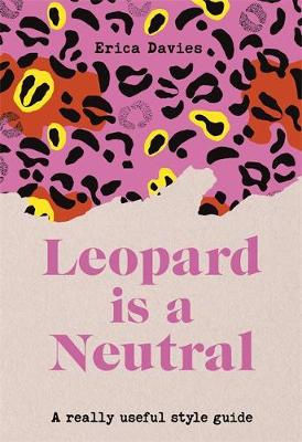 Leopard is a Neutral (By: Erica Davies)