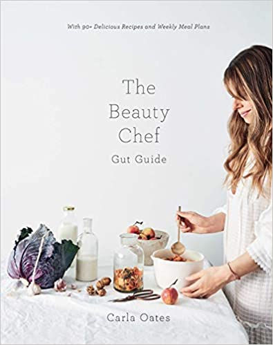 The Beauty Chef Gut Guide (By: Carla Oates)