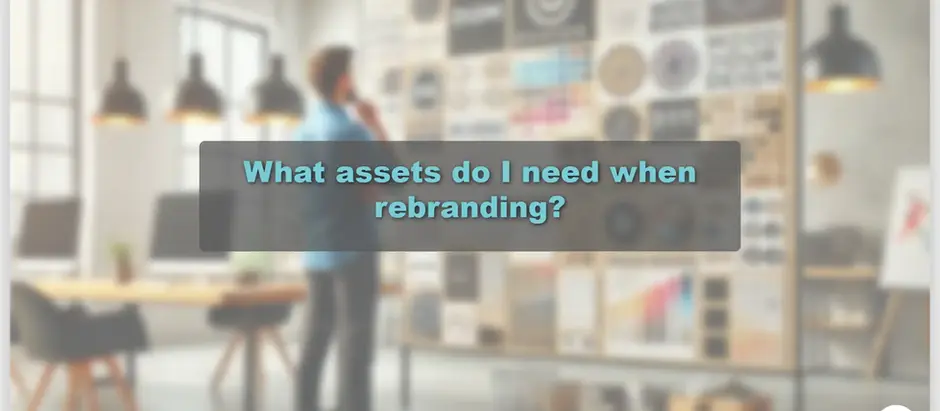 What assets do I need when rebranding?