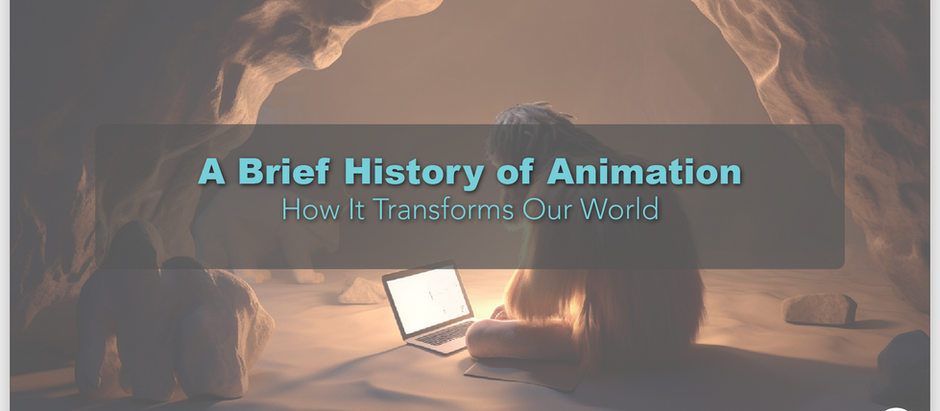 A Brief History of Animation: How It Transforms Our World