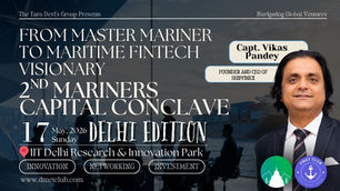From Master Mariner to Maritime Fintech Visionary: Capt. Vikas Pandey to Speak at the 2nd Mariners Capital Conclave – Delhi Edition