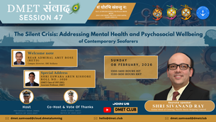 DMET SAMVAAD Session XLVII — The Silent Crisis: Addressing Mental Health and Psychosocial Wellbeing of Contemporary Seafarers 🌊🧠