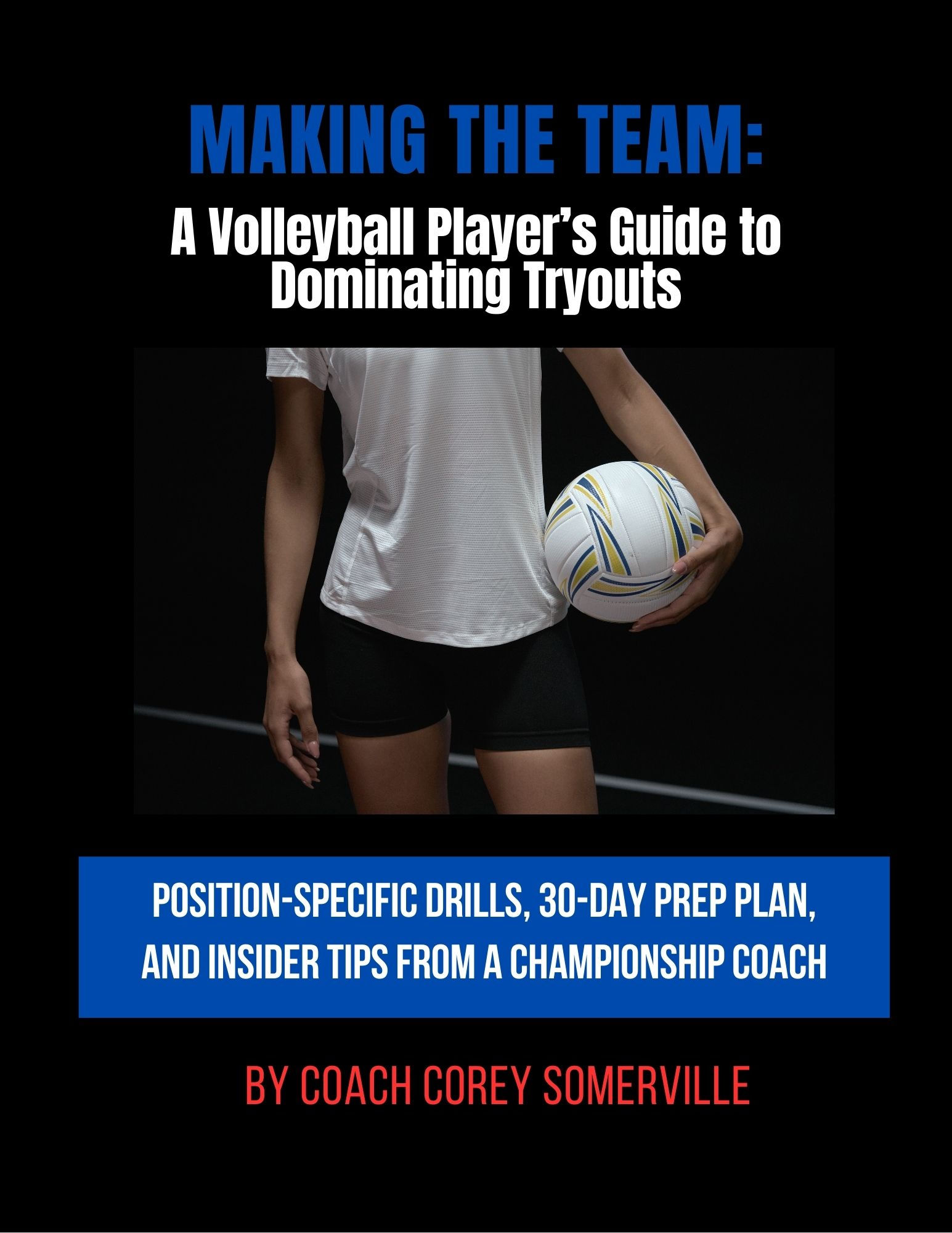 Making the Team: A Volleyball Player's Guide to Dominating Tryouts