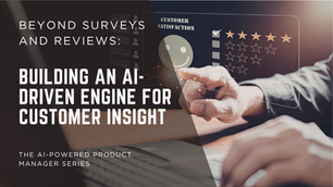 Beyond Surveys and Reviews: Building An AI-Driven Engine for Customer Insight