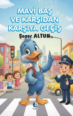 Mavi Baş ve Karşıdan Karşıya Geçiş - Şener Altun