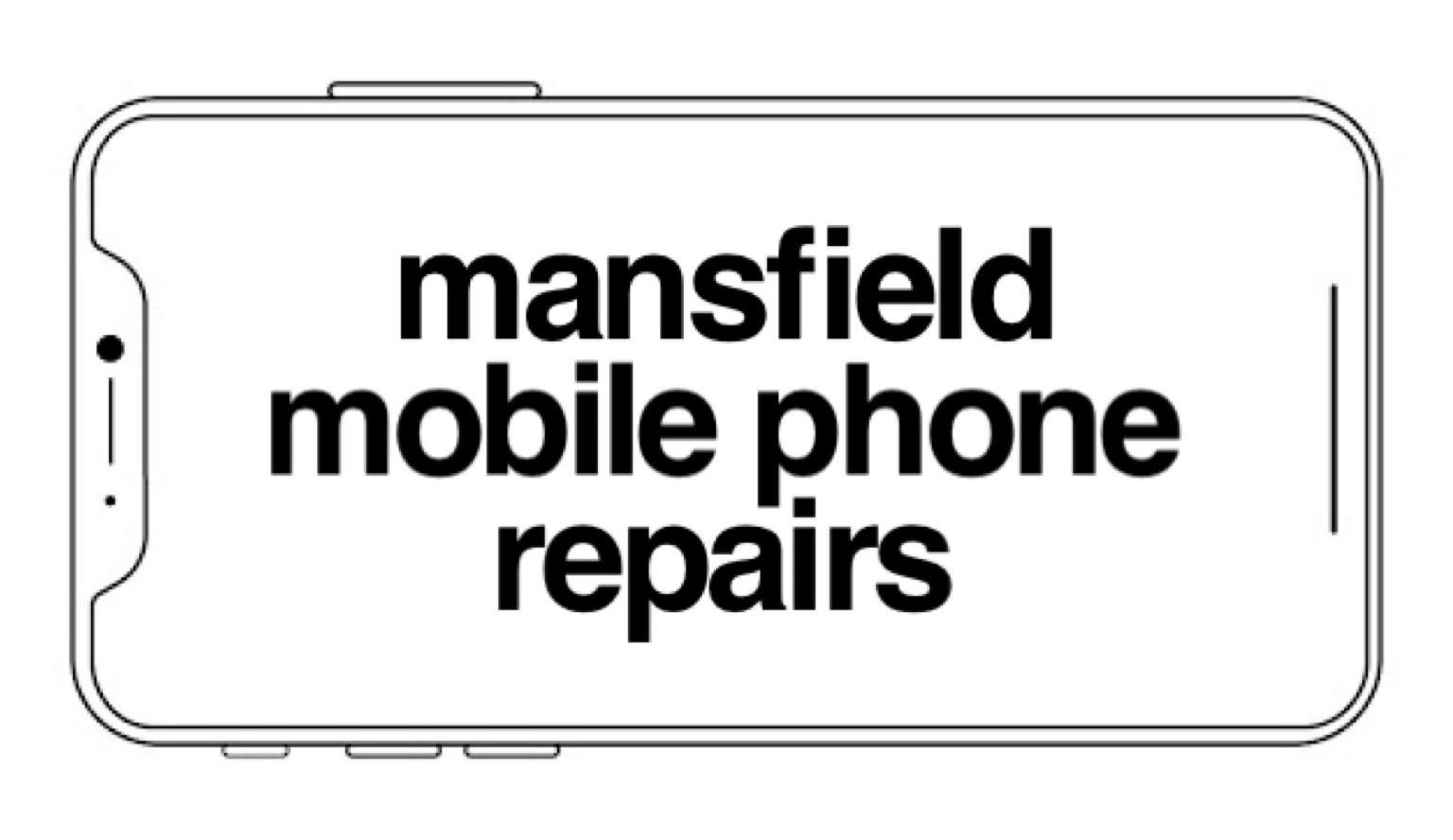 Mansfield Mobile Phone Repairs Repairs and service for all your devices
