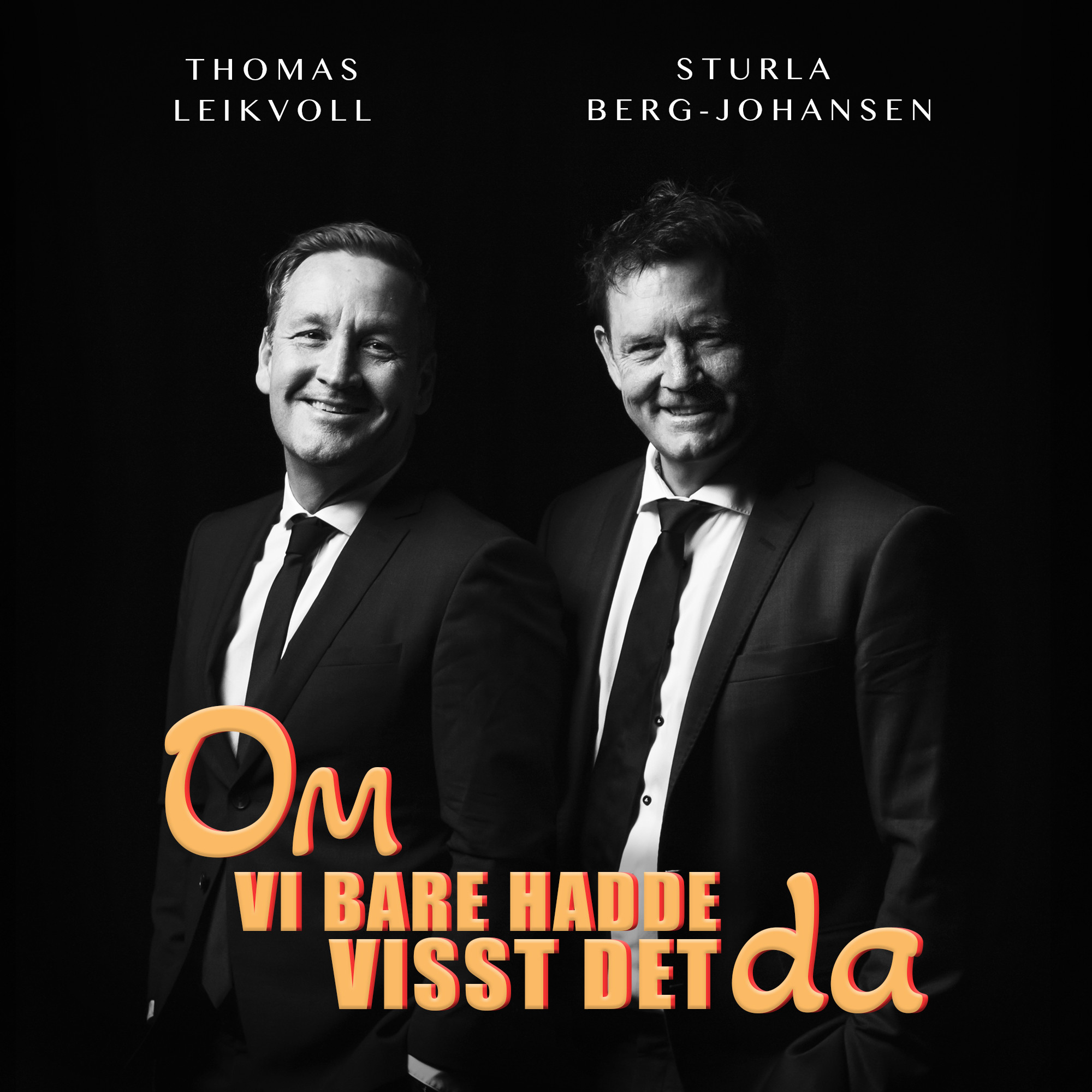 Om vi bare hadde visst det da Thomas Leikvoll og Sturla BergJohansen