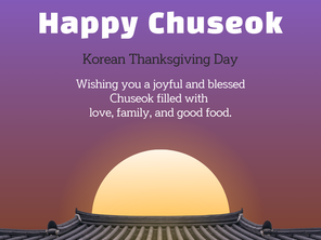 Happy Chuseok | Korean Thanksgiving Day