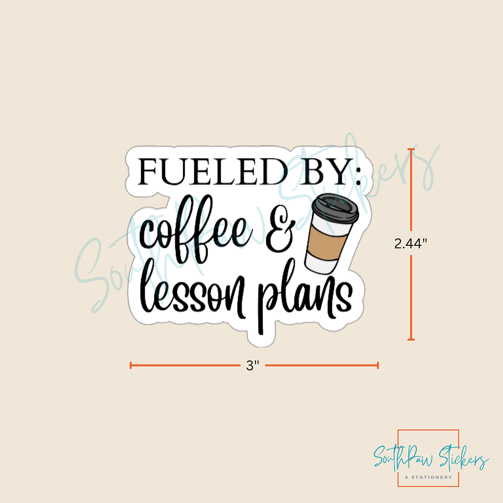Fueled by: coffee & lesson plans sticker