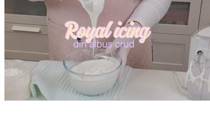 Royal icing din albuș proaspăt