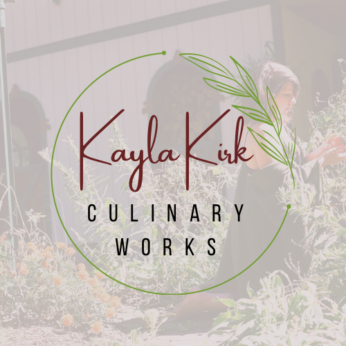 Writer: Kayla Kirk Culinary Works