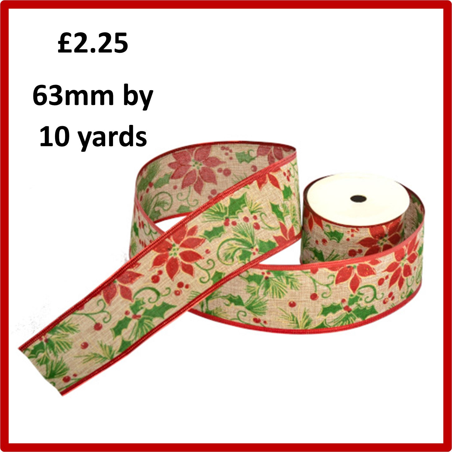 63mm by 10 yards - Poinsettia & Holly Wired Ribbon Roll