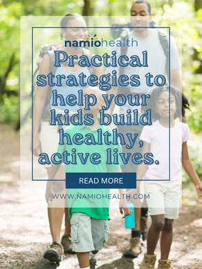 Practical strategies to help your kids build healthy, active lives
