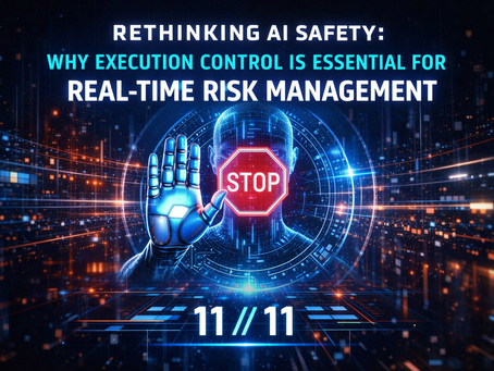 Rethinking AI Safety: Why Execution Control Is Essential for Real-Time Risk Management