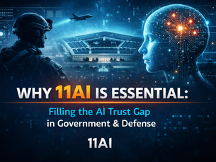 Bridging the AI Trust Gap in Government and Defense with 11AI Solutions