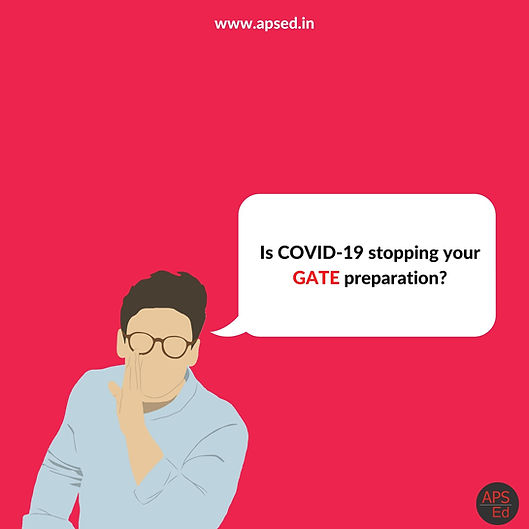 Is COVID-19 stopping your GATE preparation?