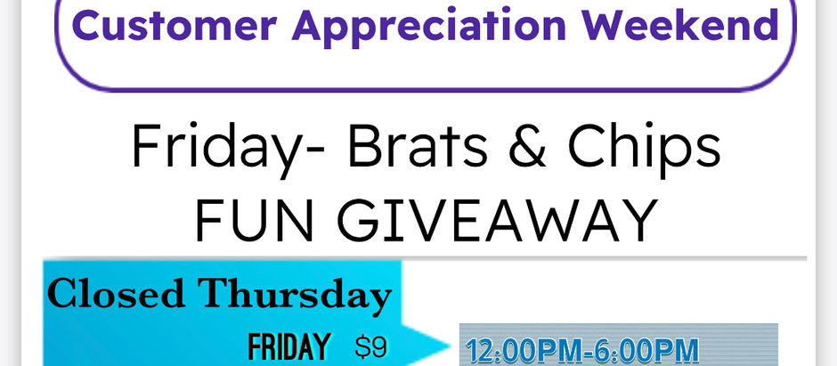 Don’t forget Customer Appreciation weekend