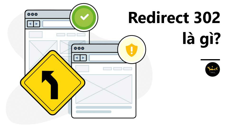 Redirect 302 là gì? Dùng 302 Moved Temporarily lúc nào thì hợp lý
