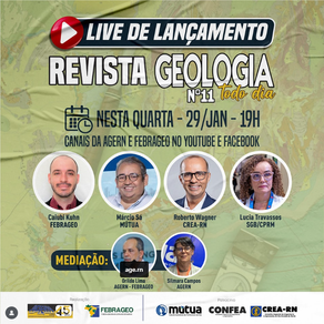 Card de divulgação da "Live de Lançamento da Revista Geologia Todo Dia nº11", que acontecerá na quarta-feira, 29 de janeiro, às 19h, nos canais da AGERN e FEBRAGEO no YouTube e Facebook. Participam: Caiubi Kuhn (FEBRAGEO), Márcio Sá (MÚTUA), Roberto Wagner (CREA-RN), Lucia Travassos (SGB/CPRM). Mediação de Orildo Lima (AGERN/FEBRAGEO) e Silmara Campos (AGERN). Logos das instituições realizadoras e patrocinadoras aparecem na parte inferior: AGERN, FEBRAGEO, MÚTUA, CONFEA, CREA-RN. Fundo com mapa geológico estilizado.