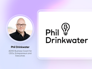 Case Study: Phil Drinkwater - ADHD Coach