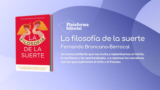 La filosofía de la suerte. Fernando Broncano-Berrocal