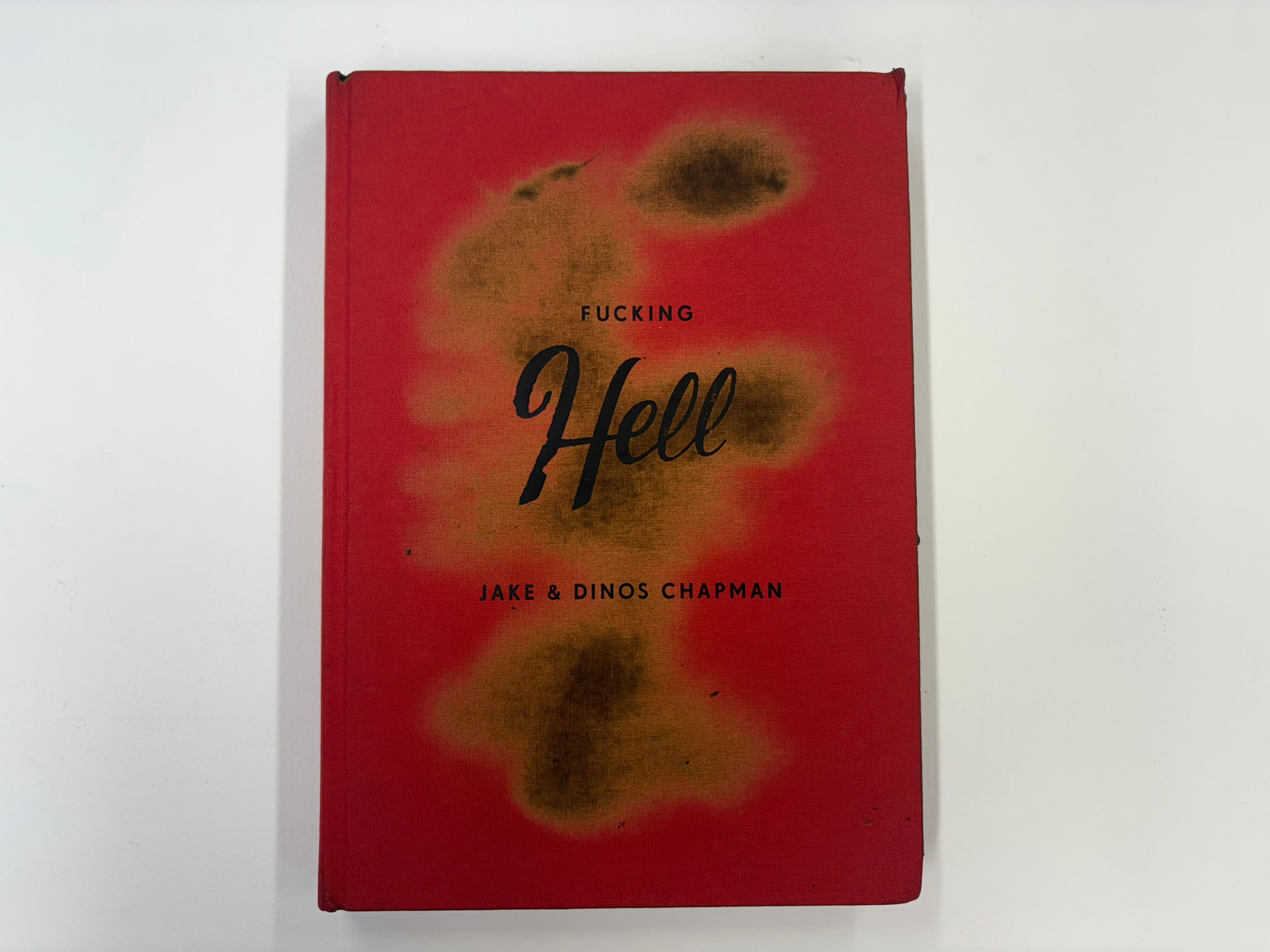 Fucking Hell (burned) by Jake & Dino Chapman