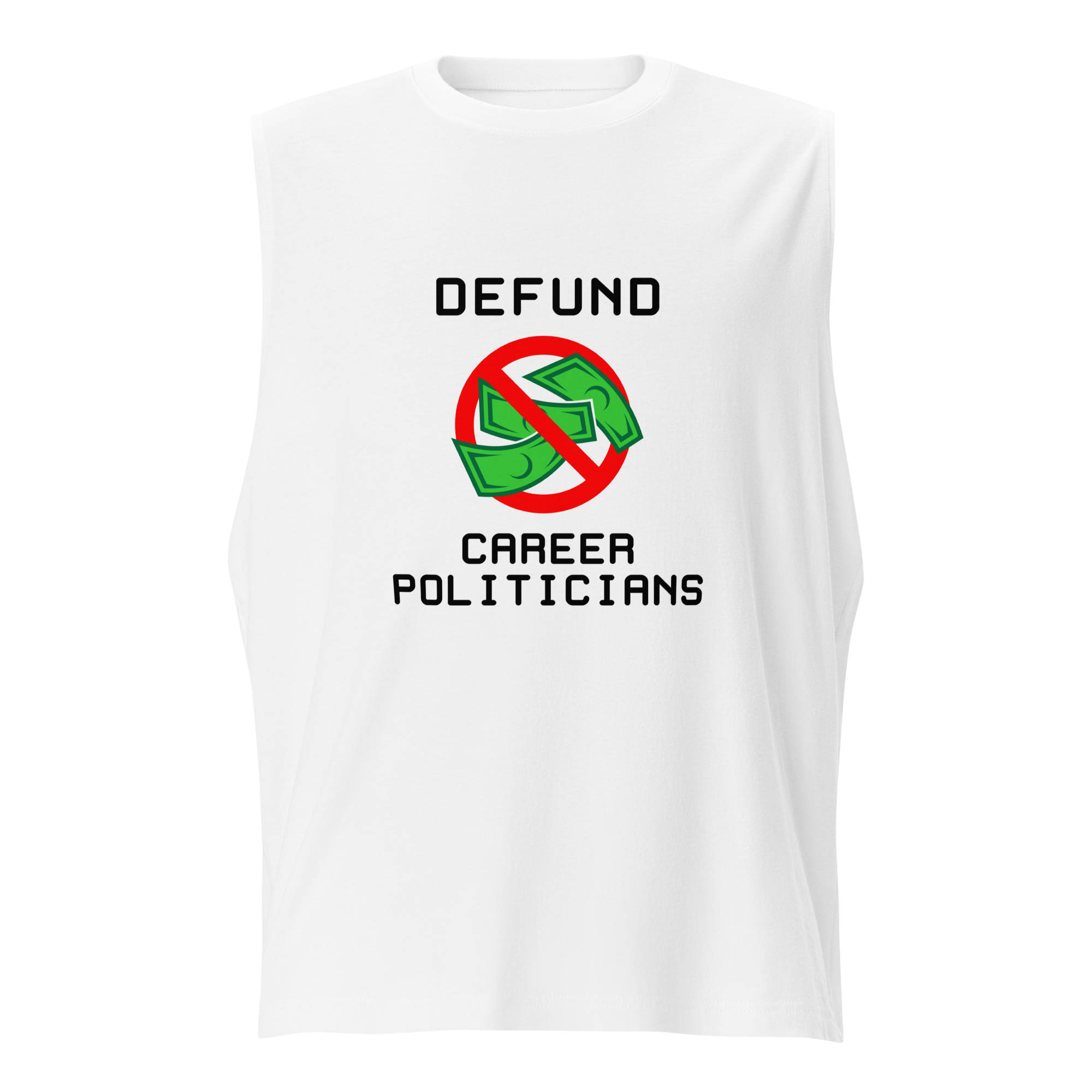 Defund Career Politicians - Muscle Shirt