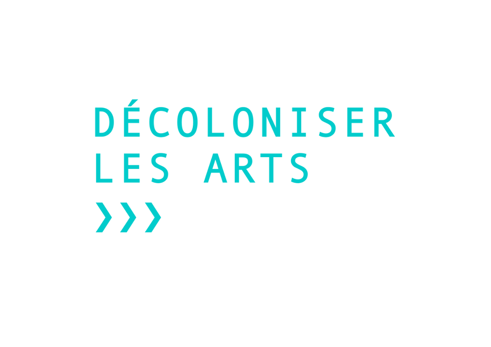 Décoloniser les Arts