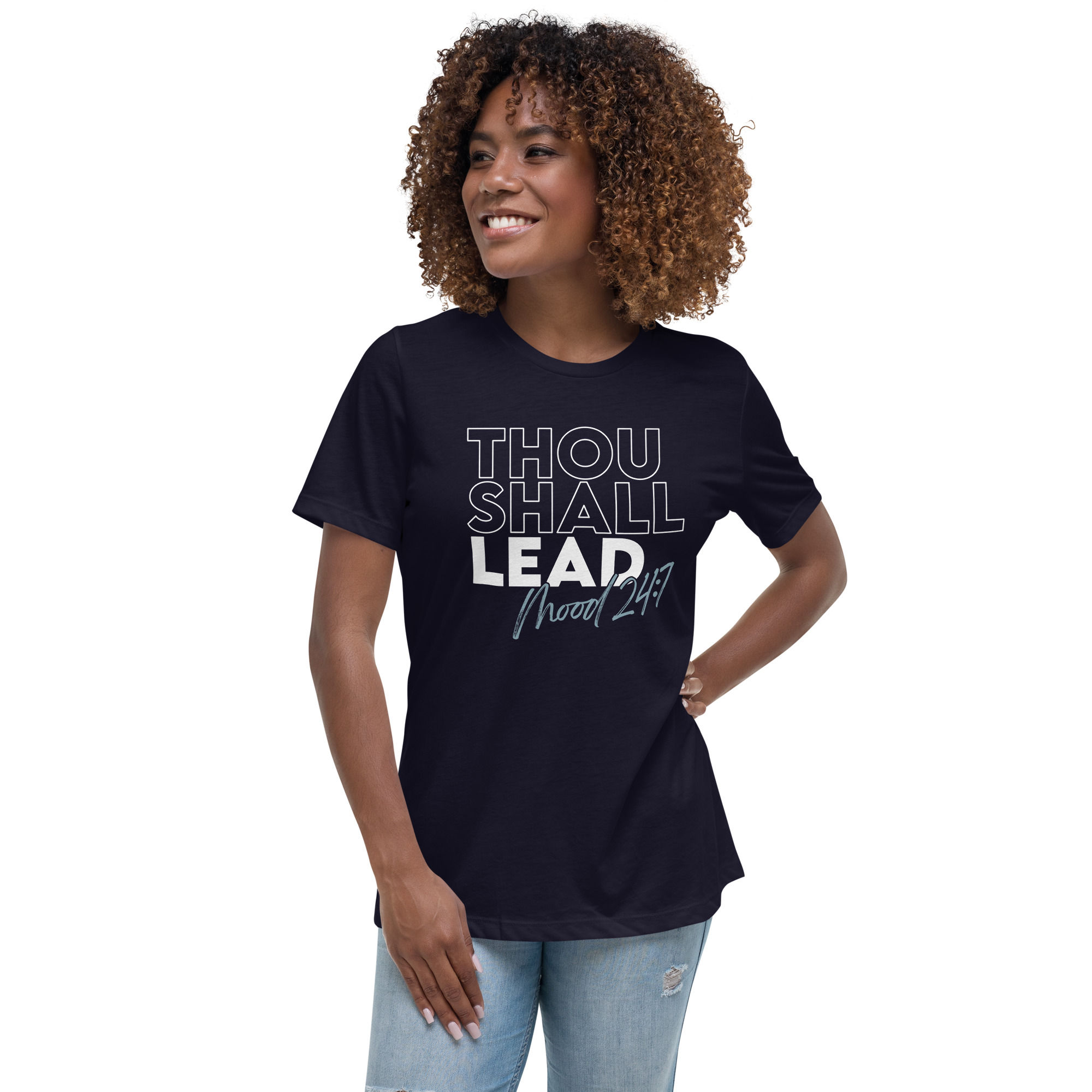Thou Shall Lead 24:7 Women's Relaxed T-Shirt
