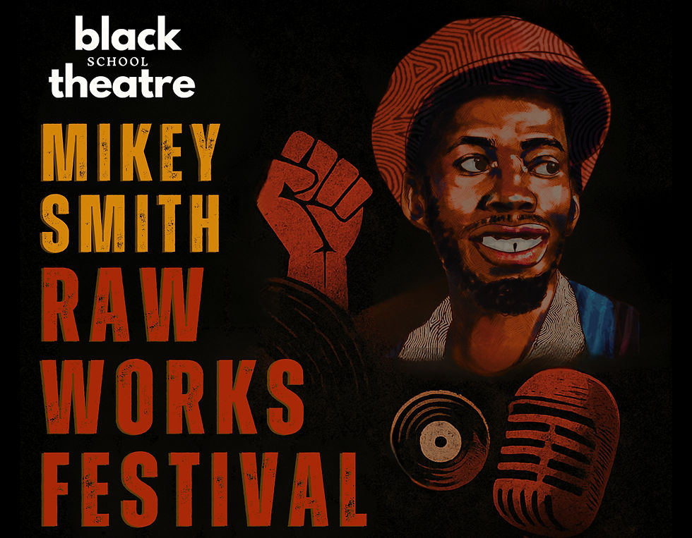 Mikey Smith Raw Works Festival