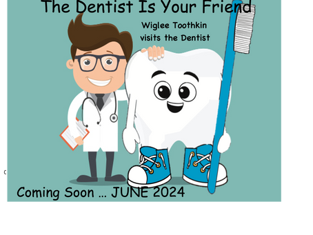“The Dentist is your friend” coming soon