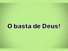 O basta de Deus!
