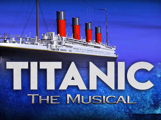 REVIEW: Titanic, The Musical - Candlelight Pavilion, Directed by Chuck Ketter
