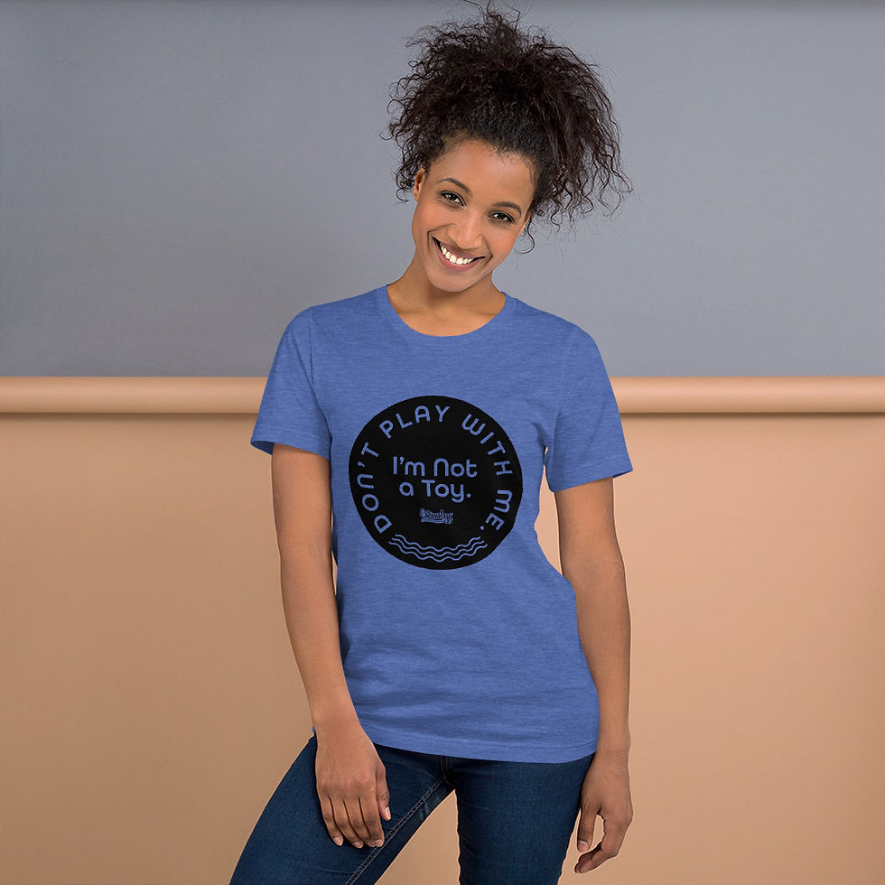 Don't Play With Me Unisex T-shirt