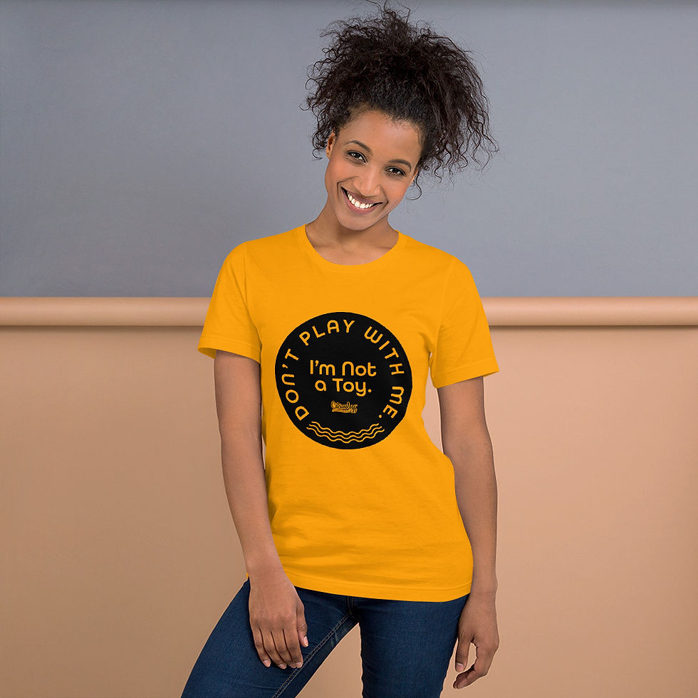Don't Play With Me Unisex T-shirt