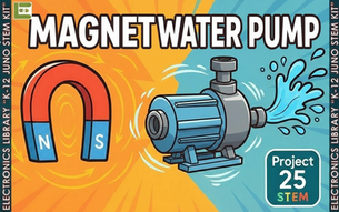 Project 25 - Magnet Water Pump "K-12 JUNO STEM KIT"