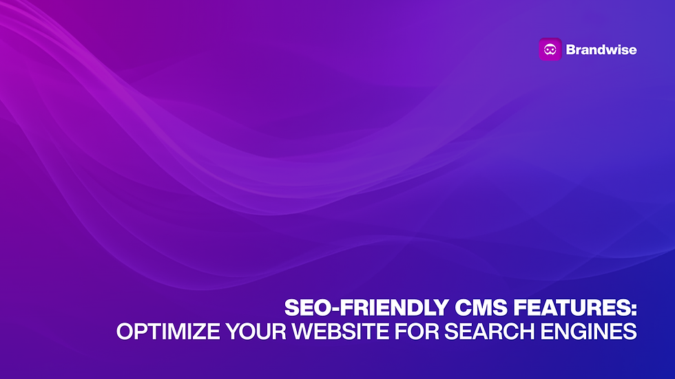 SEO-Friendly CMS Features: Optimize Your Website For Search Engines
